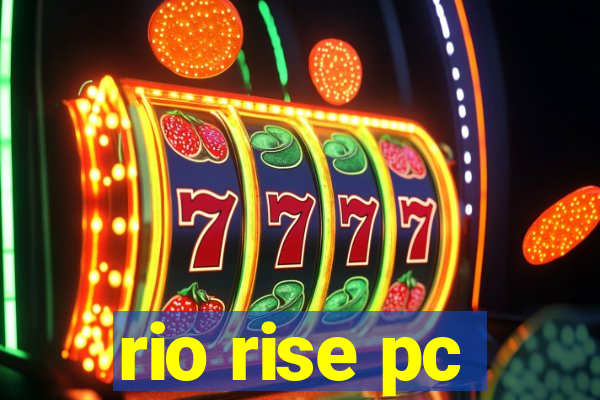 rio rise pc